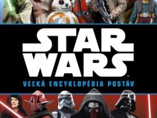 Star Wars - Veľká encyklopédia postáv