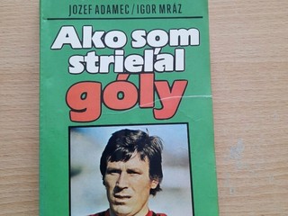 Jozef Adamec, Igor Mráz: Ako som strieľal góly