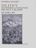 Sliacky Ondrej: Dejiny slovenskej literatúry pre