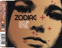 Zodiac – Just Be Good To Me