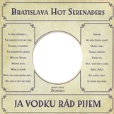 Bratislava Hot Serenaders ‎– Ja Vodku Rád Pijem