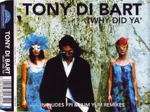 Tony Di Bart ‎– Why Did Ya