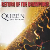 Queen + Paul Rodgers - Return Of The Champions 2CD